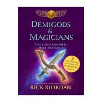 Demigods & Magicians: Percy and Annabeth Meet the Kanes - Rick Riordan