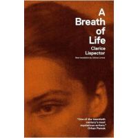A Breath of Life: Pulsations - Clarice Lispector