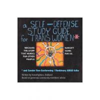 A Self-Defense Study Guide for Trans Women and Gender Non-Conforming / Nonbinary Amab Folks - Transfighters Oakland