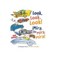 Look, Look, Look! ¡Mira, Mira, Mira! - Bob Barner