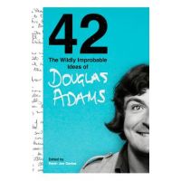 42: The Wildly Improbable Ideas of Douglas Adams - Kevin Jon Davies