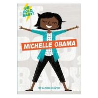 Be Bold, Baby: Michelle Obama