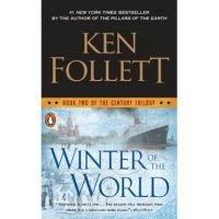 Winter of the World - Ken Follett