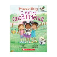 I Am a Good Friend!: An Acorn Book (Princess Truly #4), 4 - Kelly Greenawalt