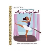 My Little Golden Book about Misty Copeland - Sherri L. Smith
