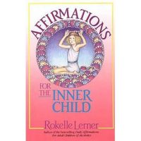 Affirmations for the Inner Child - Rokelle Lerner