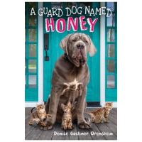 A Guard Dog Named Honey - Denise Gosliner Orenstein