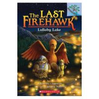 Lullaby Lake: A Branches Book (the Last Firehawk #4), Volume 4 - Katrina Charman