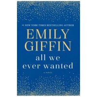 All We Ever Wanted - Emily Giffin