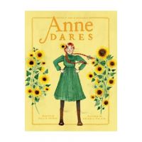 Anne Dares: Inspired by Anne of Green Gables - Kallie George