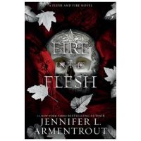 A Fire in the Flesh: A Flesh and Fire Novel - Jennifer L. Armentrout