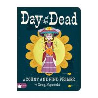 Day of the Dead: A Count and Find Primer - Greg Paprocki