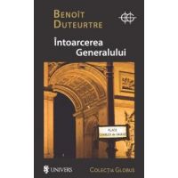 Intoarcerea generalului | Benoit Duteurtre