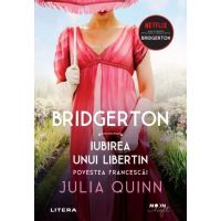 Bridgerton. Iubirea unui libertin | Julia Quinn
