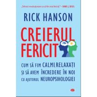 Creierul fericit | Rick Hanson