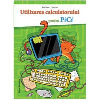 Utilizarea calculatorului pentru pici | Emil Onea