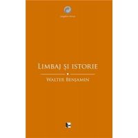 Limbaj si istorie | Walter Benjamin