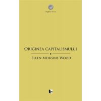 Originea capitalismului | Ellen Meiksins Wood