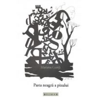 Pasta neagra a pixului | Mariana Gunta
