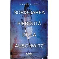 Scrisoarea pierduta de la Auschwitz | Anna Ellory