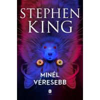 Minel veresebb | Stephen King