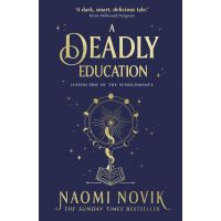 A Deadly Education | Naomi Novik