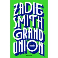 Grand Union. Storie | ​Zadie Smith