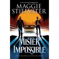 Mister Impossible | Maggie Stiefvater