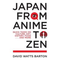 Japan from Anime to Zen | David Watts Barton