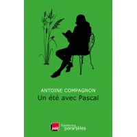 Un ete avec Pascal | Antoine Compagnon