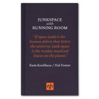 Junkspace with Running Room | Rem Koolhaas, Hal Foster
