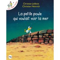 La Petite Poule Qui Voulait Voir LA Mer | Christian Jolibois