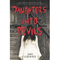 Daughters Unto Devils | Amy Lukavics