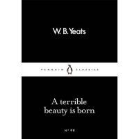 A Terrible Beauty Is Born | W.B. Yeats