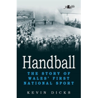 Handball - The Story of Wales' First National Sport | Kevin Dicks
