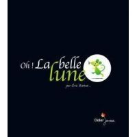 Oh! la belle lune | Eric Battut