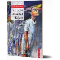 Cu ochii la steaua Kajam | Alexia Ema Burneci
