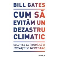 Cum sa evitam un dezastru climatic | Bill Gates