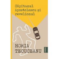 Capitanul Apostolescu si revelionul | Horia Tecuceanu
