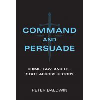 Command and Persuade | Peter Baldwin