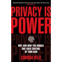 Privacy is Power | Carissa Veliz