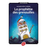 La prophetie des grenouilles | Jacques-Remy Girerd