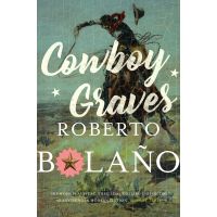 Cowboy Graves | Roberto Bolano