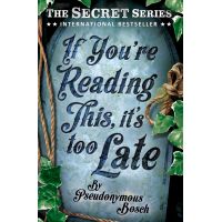 If You're Reading This, it's Too Late | Pseudonymous Bosch