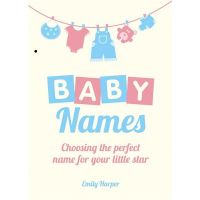 Baby Names: Choosing the Perfect Name for Your Little Star | Emily Harper