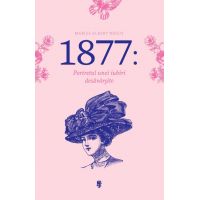 1877: Portretul unei iubiri desavarsite | Marius Albert Negut