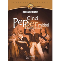 Cinci Pepper mititei si cum au crescut ei | Margaret Sidney
