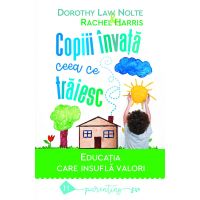 Copiii invata ceea ce traiesc | Rachel Harris, Dorothy Law Nolte