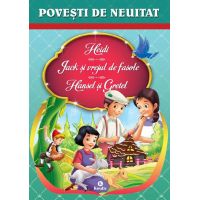 Heidi, Jack si vrejul de fasole, Hansel si Gretel |