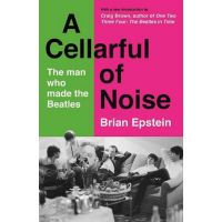 A Cellarful of Noise | Brian Epstein